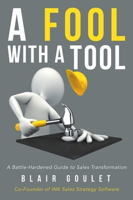A Fool With A Tool by Goulet, Blair