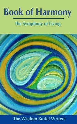 Book of Harmony: The Symphony of Living by Kasliner, Mary Jane