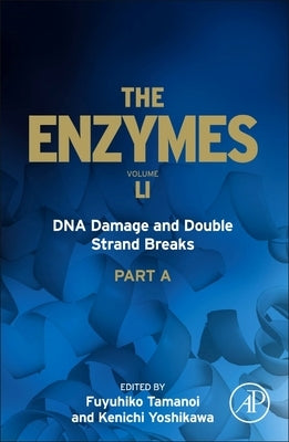 DNA Damage and Double Strand Breaks: Volume 51 by Tamanoi, Fuyuhiko