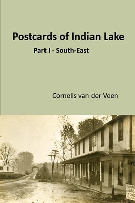 Postcards of Indian Lake: Part I - South-East by Van Der Veen, Cornelis