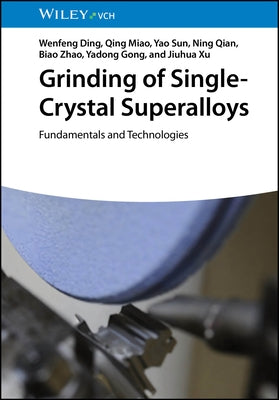 Grinding of Single-Crystal Superalloys by Ding, Wenfeng
