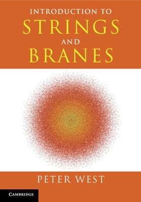 Introduction to Strings and Branes by West, Peter