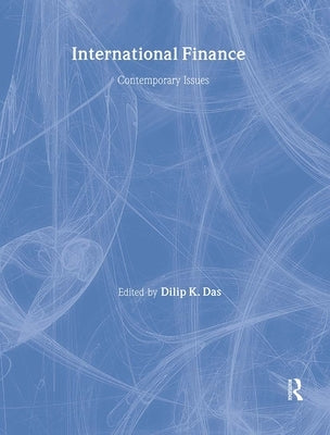 International Finance: Contemporary Issues by Das, Dilip