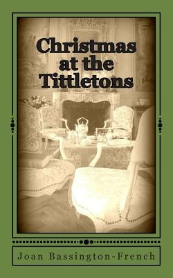 Christmas at the Tittletons by Bassington-French, Joan