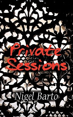 Private Sessions by Barto, Nigel