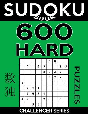 Sudoku Book 600 Hard Puzzles: Sudoku Puzzle Book With Only One Level of Difficulty by Book, Sudoku