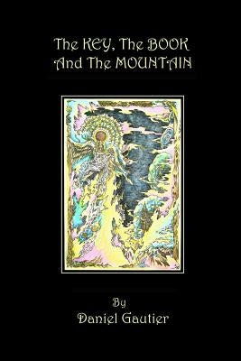 The Key, the Book and the Mountain by Gautier, Daniel