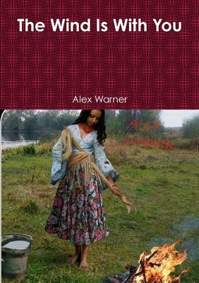 The Wind Is With You by Warner, Alex