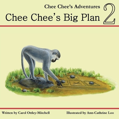 Chee Chee's Big Plan: Chee Chee's Adventures Book 2 by Mitchell, Carol