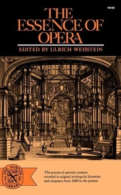 The Essence of Opera by Weisstein, Ulrich