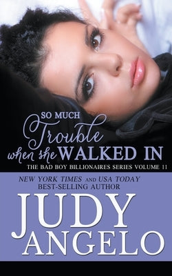 So Much Trouble When She Walked In by Angelo, Judy