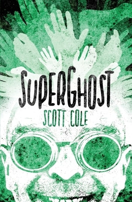SuperGhost by Cole, Scott