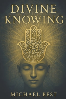 Divine Knowing by Best, Michael