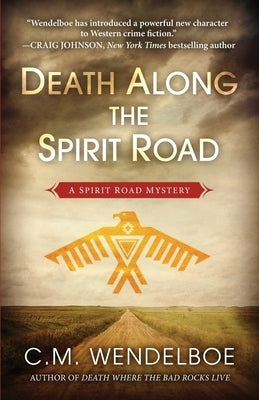 Death Along the Spirit Road by Wendelboe, C. M.