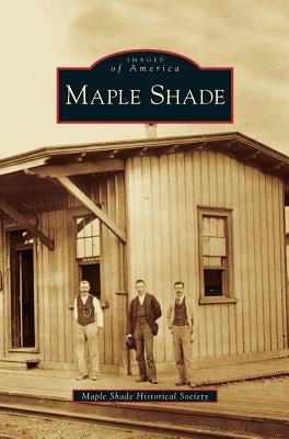 Maple Shade by Maple Shade Historical Society
