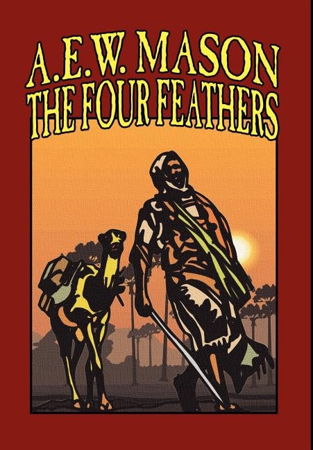 The Four Feathers by Mason, A. E. W.