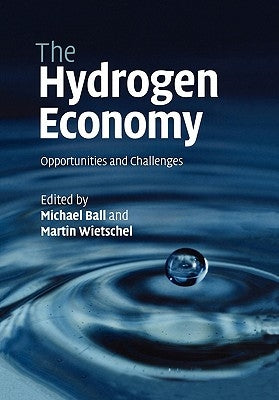 The Hydrogen Economy: Opportunities and Challenges by Ball, Michael