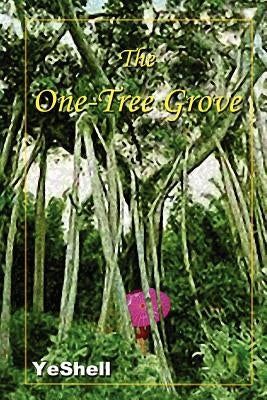 The One-Tree Grove by Yeshell