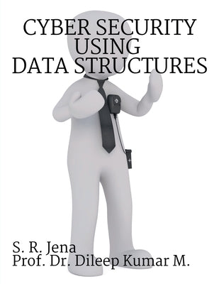 Cyber Security using Data Structures by S R Jena