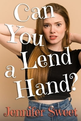 Can You Lend a Hand?: A Gradual Feminization Novel by Stranger, Mysterious