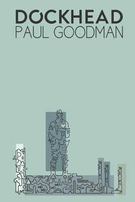 Dockhead by Goodman, Paul