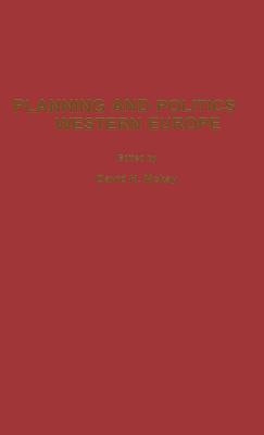 Planning and Politics in Western Europe by McKay, David H.