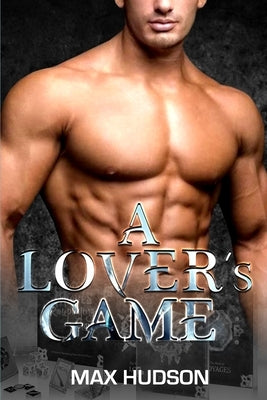 A Lover's Game by Hudson, Max