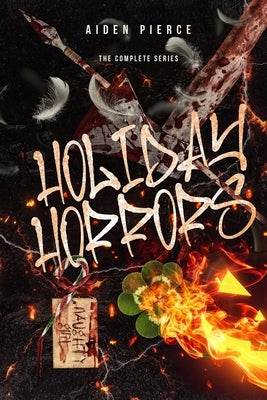 The Holiday Horrors Complete Series Collection by Pierce, Aiden