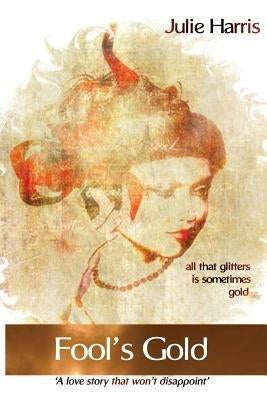 Fool's Gold by Harris, Julie