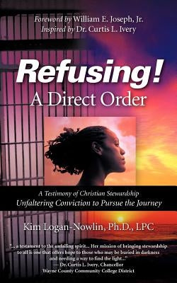 Refusing A Direct Order by Logan-Nowlin, Kim