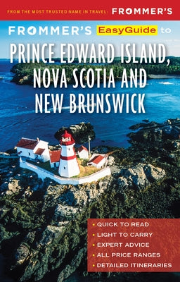 Frommer's Easyguide to Prince Edward Island, Nova Scotia and New Brunswick by Lee, Pat