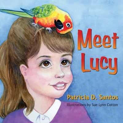 Meet Lucy by Santos, Patricia D.