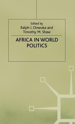 Africa in World Politics: Into the 1990s by Onwuka, Ralph I.