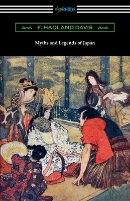 Myths and Legends of Japan by Davis, F. Hadland
