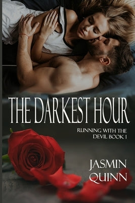 The Darkest Hour: Running with the Devil Book 1 by Quinn, Jasmin