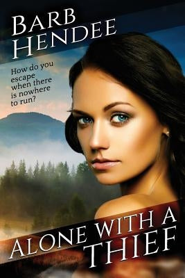 Alone with a Thief by Hendee, Barb