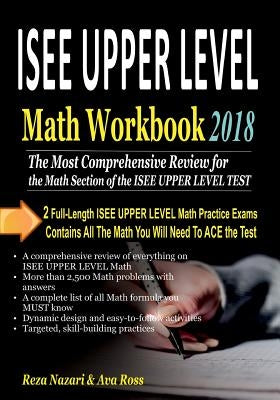 ISEE UPPER LEVEL Math Workbook 2018: The Most Comprehensive Review for the Math Section of the ISEE UPPER LEVEL TEST by Ross, Ava