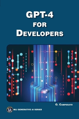 GPT-4 for Developers by Campesato, Oswald