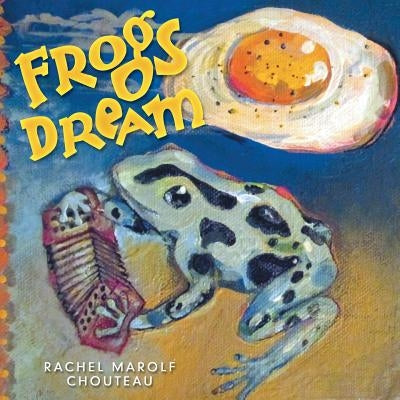 Frogs Dream by Chouteau, Rachel Marolf