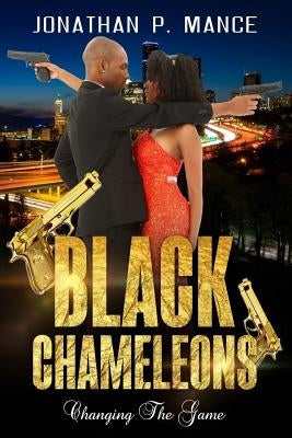 Black Chameleons: Changing the Game by Mance, Jonathan P.