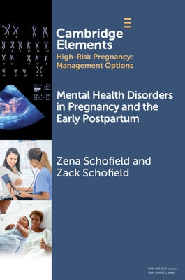 Mental Health Disorders in Pregnancy and the Early Postpartum by Schofield, Zena