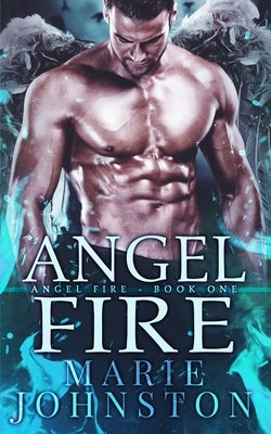 Angel Fire by Johnston, Marie