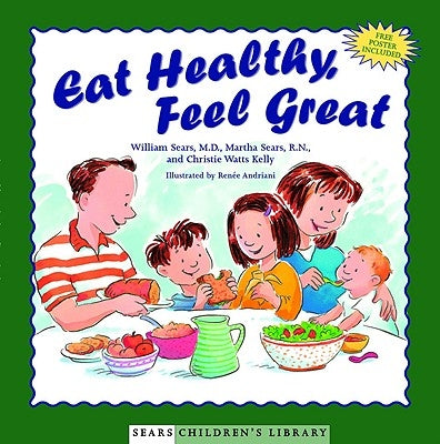 Eat Healthy, Feel Great by Sears, William