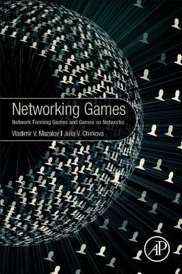 Networking Games: Network Forming Games and Games on Networks by Mazalov, Vladimir