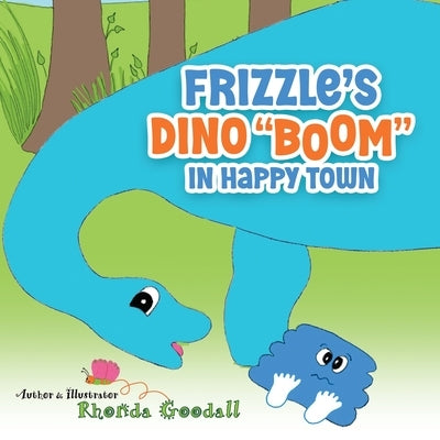 Frizzle's Dino "Boom" in Happy Town by Goodall, Rhonda