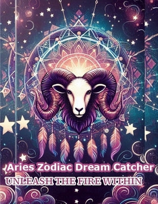 Aries Zodiac Dream Catcher: Unleash the Fire Within by Insights, Star Sign