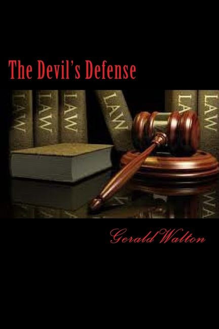 The Devil's Defense by Walton, Gerald