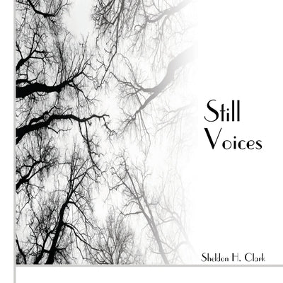 Still Voices by Clark, Sheldon H.