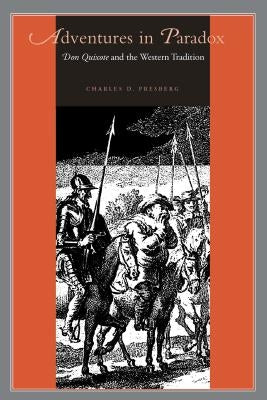 Adventures in Paradox: Don Quixote and the Western Tradition by Presberg, Charles D.