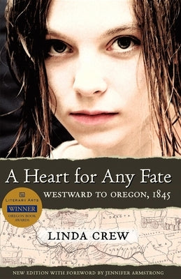 A Heart for Any Fate: Westward to Oregon, 1845 by Crew, Linda